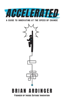 Paperback Accelerated: A Guide to Innovating at the Speed of Change Book