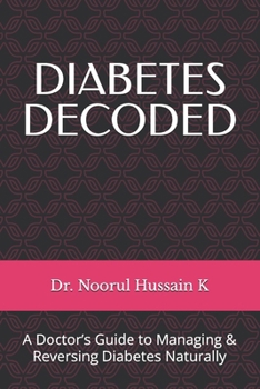 Paperback DIABETES DECODED: A Doctor’s Guide to Managing & Reversing Diabetes Naturally Book