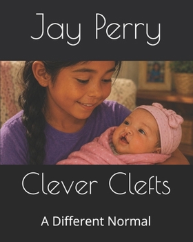 Paperback Clever Clefts: A Different Normal Book