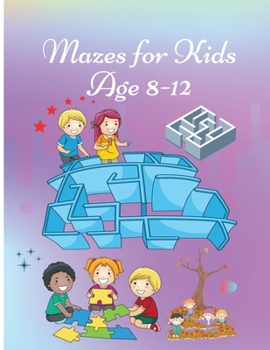 Paperback Mazes for Kids age 8-12: Activity Book for Children Workbook with Games, Puzzles and Problem Solving Cute Cover design Book