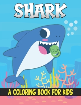 Paperback Shark A Coloring Book For Kids: Best Shark Coloring Book Kids Book