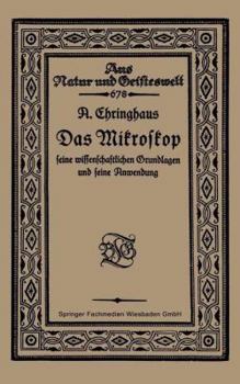 Paperback Das Mikroskop Seine Wissenschaftlichen Grundlagen Und Seine Anwendung [German] Book