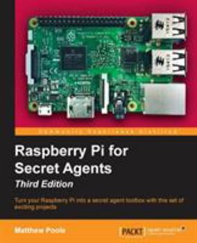 Paperback Raspberry Pi for Secret Agents, Third Edition Book