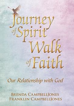 Paperback Journey of Spirit Walk of Faith: Our Relationship with God Book