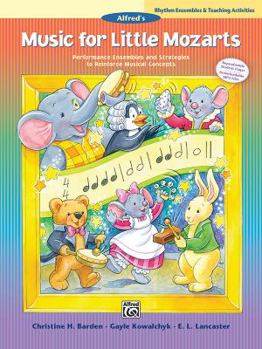 Paperback Music for Little Mozarts -- Rhythm Ensembles and Teaching Activities: Performance Ensembles and Strategies to Reinforce Musical Concepts Book