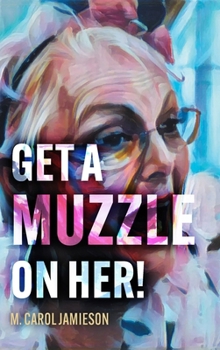 Get A Muzzle On Her!
