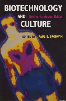 Biotechnology and Culture: Bodies, Anxieties, Ethics (Theories of Contemporary Culture) - Book  of the ries of Contemporary Culture