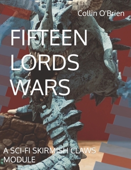 Paperback Fifteen Lords Wars: A Sci-Fi Skirmish Claws Module Book