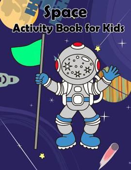 Paperback Space Activity Book For Kids: : Kids Activities Book with Fun and Challenge in space theme: Trace Lines and Letters, Coloring, Dot to Dot, Count the Book