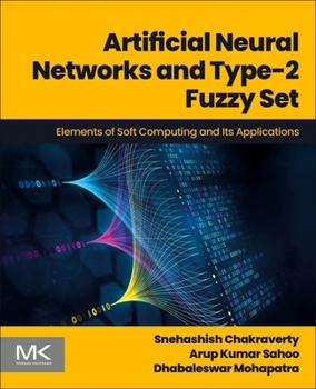 Chakraverty - Ann T2fuzzy Set: Elements of Soft Computing and Its Applications