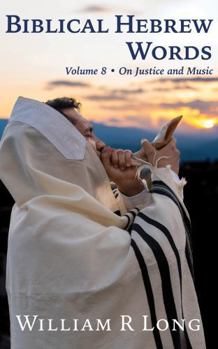 Paperback Biblical Hebrew Words, Volume 8: On Justice and Music Book