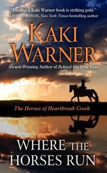 Where the Horses Run - Book #2 of the Heroes of Heartbreak Creek