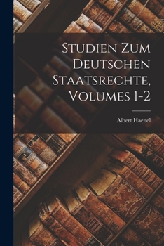 Paperback Studien Zum Deutschen Staatsrechte, Volumes 1-2 [German] Book