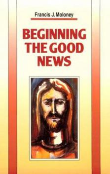Paperback Beginning the Good News: A Narrative Approach Book