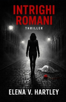 Intrighi Romani (I casi di Anna Rossi) (Italian Edition)