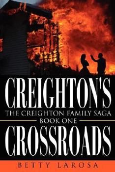 Creighton's Crossroads: The Creighton Family Saga-Book One - Book #1 of the Creighton Family Saga