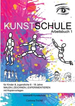 Paperback KUNSTSCHULE für Kinder & Jugendliche 6 - 18 Jahre: Arbeitsbuch 1 [German] Book