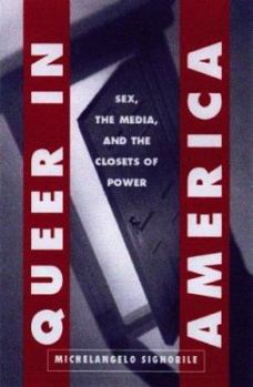 Paperback Queer in America: Sex, the Media, and the Closets of Power Book