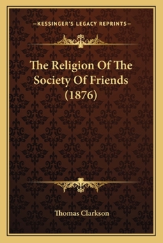 Paperback The Religion Of The Society Of Friends (1876) Book