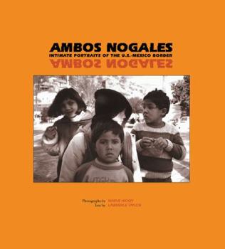 Paperback Ambos Nogales: Intimate Portraits of the U.S.-Mexico Border Book