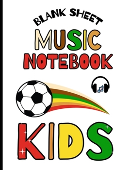 Paperback Blank Sheet Music Notebook Kids: Music Notebook: Song Writing Blank Sheet Music Manuscript Paper / Staff Paper / Writing Notebook For Kids - Blank Man Book