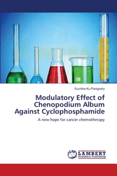 Paperback Modulatory Effect of Chenopodium Album Against Cyclophosphamide Book