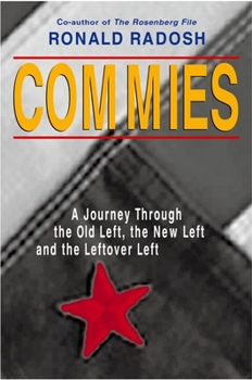 Hardcover Commies: A Journey Through the Old Left, the New Left and the Leftover Left Book
