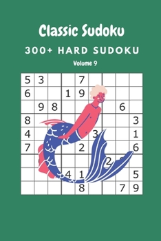 Paperback Classic Sudoku: 300+ Hard sudoku Volume 9 Book