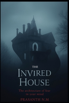 The Inverted House: The architecture of fear is in your mind
