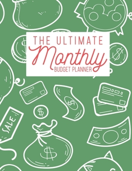 Paperback The Ultimate Monthly Budget Planner: Easy To Use Weekly And Monthly Expense Tracker Pages Control & Organize Your Finances Undated Start Anytime 12 Mo Book