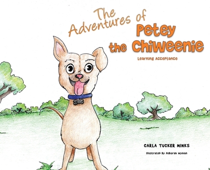 Hardcover The Adventures of Petey the Chiweenie: Learning Acceptance Book