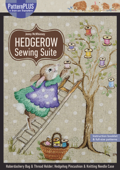 Paperback Hedgerow Sewing Suite: Haberdashery Bag & Thread Holder; Hedgehog Pincushion & Knitting Needle Case Book