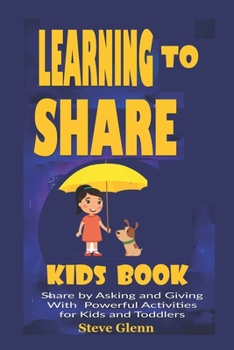 Paperback Learning To Share Kids Book: Share by Asking and Giving With Powerful Activities for Kids and Toddlers Book