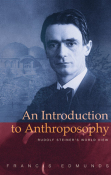 Paperback An Introduction to Anthroposophy: Rudolf Steiner's World View Book