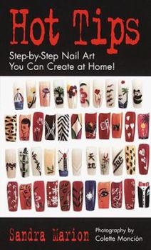 Paperback Hot Tips: Step-by-Step Nail Art You Can Create at Home Book