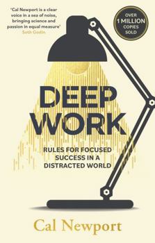 Paperback Deep Work: Rules for Focused Success in a Distracted World Book