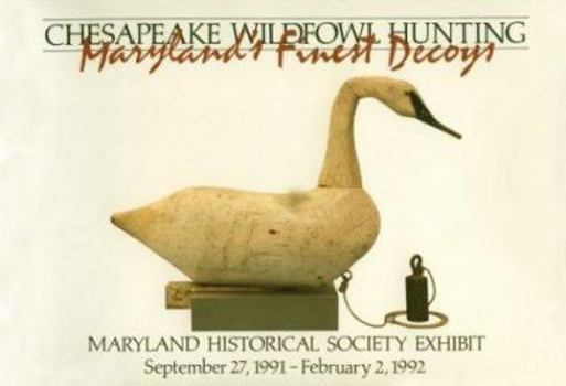 Paperback Chesapeake Wildfowl Hunting: Maryland's Finest Decoys Book