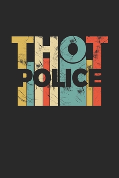 Thot Police: Notebook A5 for Thot Patrol Member, Thots and Dank Meme Lover I A5 (6x9 inch.) I Gift I 120 pages I square Grid I Squared