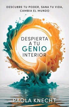 Paperback Despierta a tu genio interior: Descubre tu poder, sana tu vida, cambia el mundo [Spanish] Book
