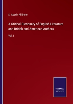 Paperback A Critical Dictionary of English Literature and British and American Authors: Vol. I Book