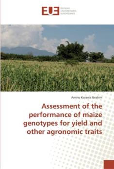 Paperback Assessment of the performance of maize genotypes for yield and other agronomic traits Book