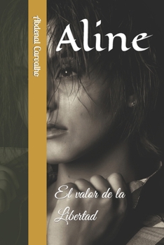 Paperback Aline: El valor de la Libertad [Spanish] Book