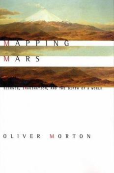 Hardcover Mapping Mars: Science, Imagination, and the Birth of a World Book
