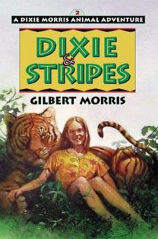 Dixie and Stripes (Dixie Morris Animal Adventure , No 2) - Book #2 of the Dixie Morris Animal Adventures