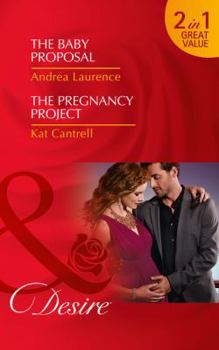 Paperback The Baby Proposal: The Baby Proposal / the Pregnancy Project (Billionaires and Babies) Book