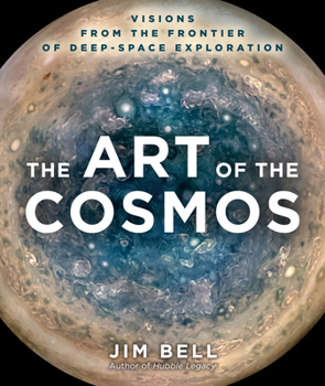 Hardcover The Art of the Cosmos: Visions from the Frontier of Deep Space Exploration Book