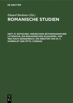 Hardcover Rätisches: Verzeichnis Rätoromanischer Litteratur. Ein Engadinisches Schauspiel Von 1564 Nach Gengenbach. Ein Ineditüm Von W. V. Humboldt Und Mtth. Co [German] Book