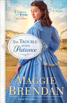 The Trouble with Patience - Book #1 of the Virtues and Vices of the Old West