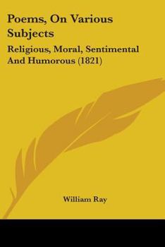 Paperback Poems, On Various Subjects: Religious, Moral, Sentimental And Humorous (1821) Book