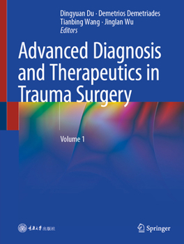 Hardcover Advanced Diagnosis and Therapeutics in Trauma Surgery: Volume 1 Book